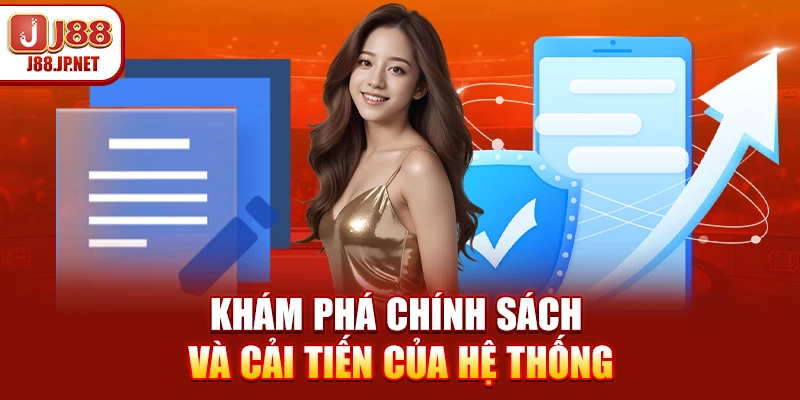 Khám phá chính sách và cải tiến của hệ thống
