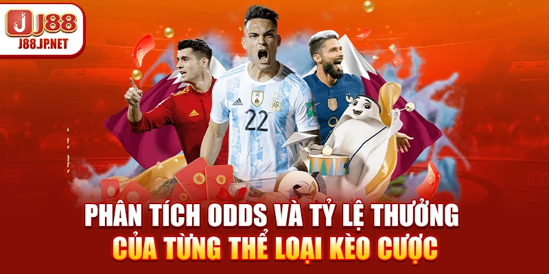 Phân tích odds và tỷ lệ thưởng của từng thể loại kèo cược